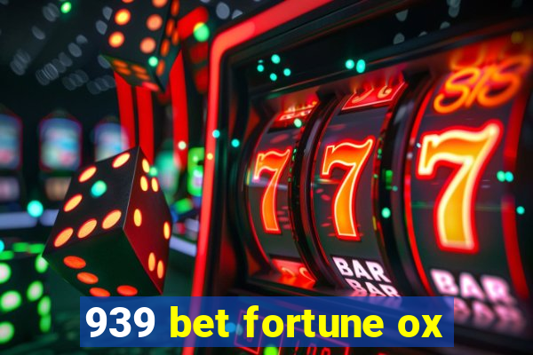939 bet fortune ox